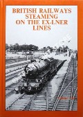 Book cover of British Railways Steaming on the ex-LNER Lines  by HANDS, Peter & RICHARDS, Colin 